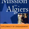 Mission to Algiers: Diplomacy by Engagement (2006)